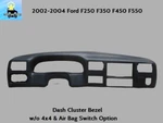 YC3Z25044D70 02 03 F250 F350 Dash Cluster Panel Trim Bezel W/o 4X4 & Switches. Fixed Price $125.10.