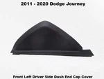 1RQ87TRMAA 11 To 20 Dodge Journey Left Driver Side Dash End Cap Trim Cover Oem. Fixed Price $39.00.